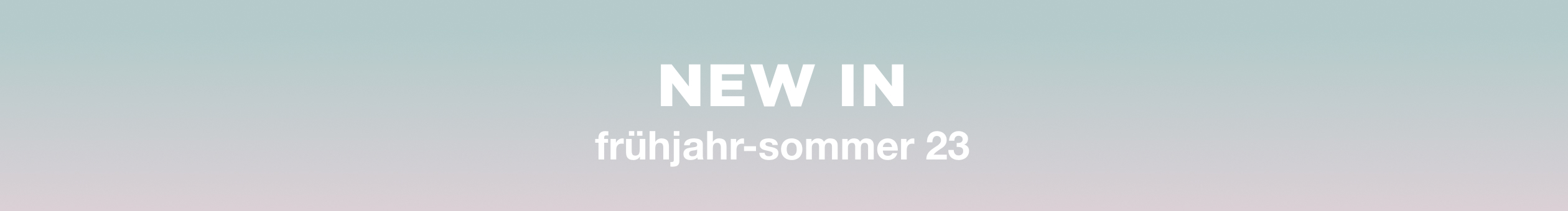 Neue Kollektion SS23